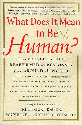 What Does It Mean to Be Human?: Reverence for Life Reaffirmed by Responses from Around the World