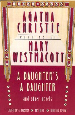 A Daughter's a Daughter and Other Novels