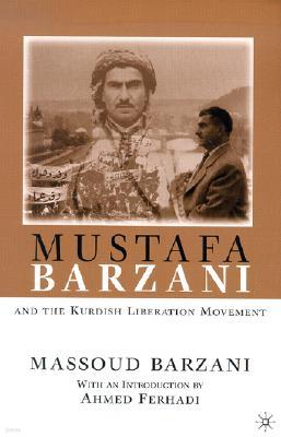 Mustafa Barzani and the Kurdish Liberation Movement (1931-1961)