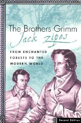 The Brothers Grimm: From Enchanted Forests to the Modern World 2e