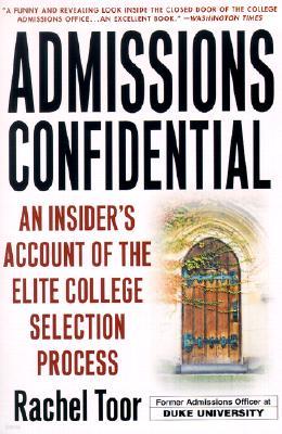 Admissions Confidential: An Insider's Account of the Elite College Selection Process