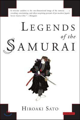 Legends of the Samurai: A History of Warriors