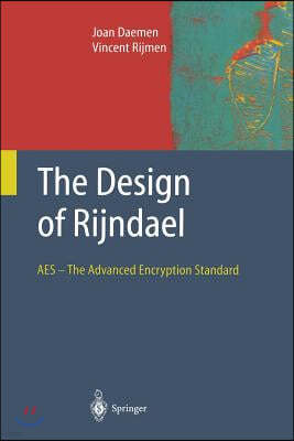 The Design of Rijndael: AES - The Advanced Encryption Standard