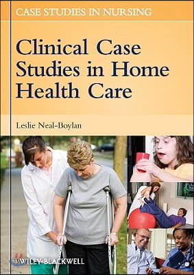 Clinical Case Studies in Home Health Care