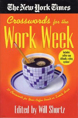 The New York Times Crosswords for the Work Week: 75 Crosswords for Your Coffee Break or Lunch Hour
