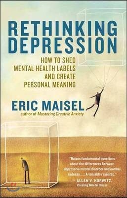Rethinking Depression: How to Shed Mental Health Labels and Create Personal Meaning