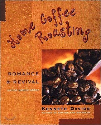 Home Coffee Roasting: Romance & Revival