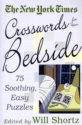 The New York Times Crosswords for Your Bedside: 75 Soothing, Easy Puzzles