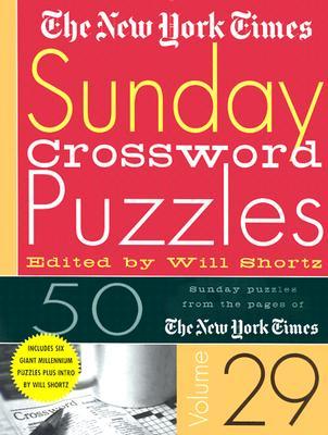 The New York Times Sunday Crossword Puzzles Volume 29: 50 Sunday Puzzles from the Pages of the New York Times