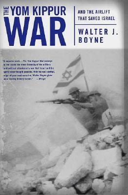 The Yom Kippur War: And the Airlift Strike That Saved Israel