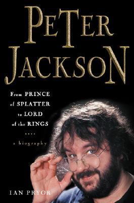 Peter Jackson: From Prince of Splatter to Lord of the Rings