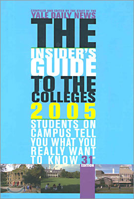 The Insider's Guide to the Colleges: 2005