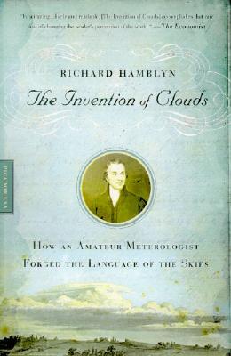 The Invention of Clouds: How an Amateur Meteorologist Forged the Language of the Skies