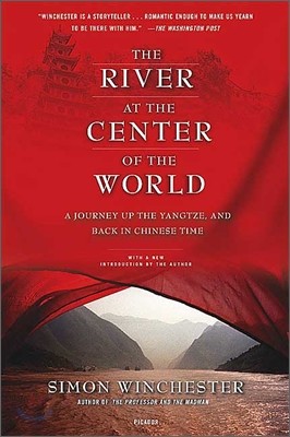 The River at the Center of the World: A Journey Up the Yangtze, and Back in Chinese Time