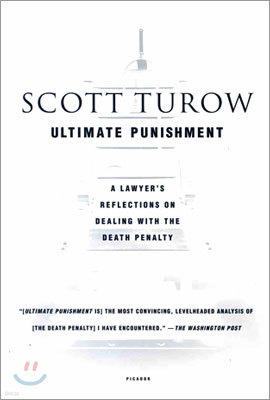 Ultimate Punishment: A Lawyer's Reflections on Dealing with the Death Penalty