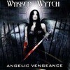 Wykked Wytch / Angelic Vengeance (수입)