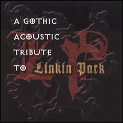 Gothic Acoustic Tribute (Linkin Park) - Gothic Acoustic Tribute To Linkin Park (CD)