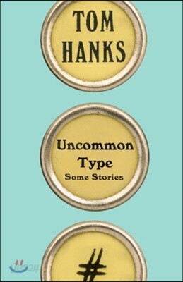 Uncommon Type: Some Stories