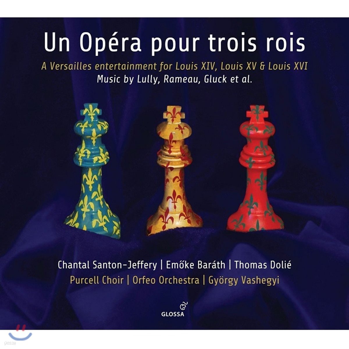 Gyorgy Vashegyi 세 명의 왕을 위한 오페라 - 륄리 / 라모 / 르클레르 / 글룩 (Un Opera pour Trois Rois)