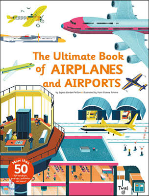 The Ultimate Book of Airplanes and Airports