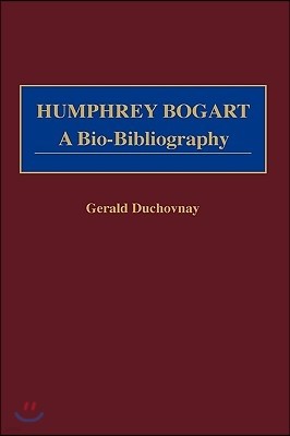 Humphrey Bogart: A Bio-Bibliography