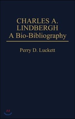Charles A. Lindbergh: A Bio-Bibliography