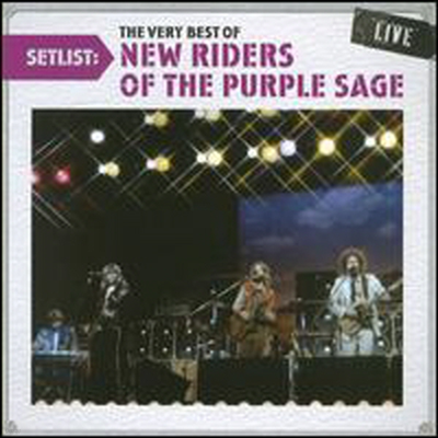 New Riders Of The Purple Sage - Setlist: The Very Best of New Riders of the Purple Sage Live