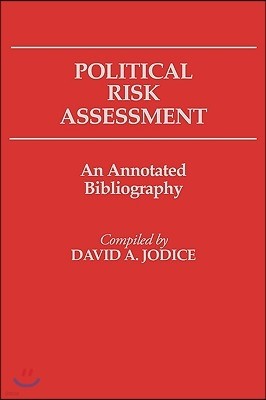 Political Risk Assessment: An Annotated Bibliography