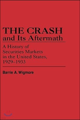 The Crash and Its Aftermath: A History of Securities Markets in the United States, 1929-1933