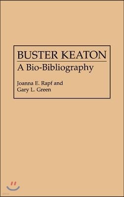 Buster Keaton: A Bio-Bibliography