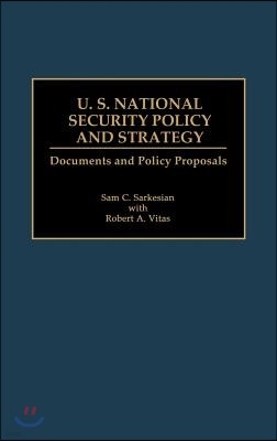 U.S. National Security Policy and Strategy: Documents and Policy Proposals