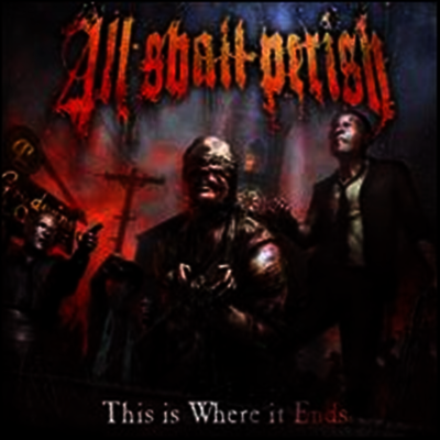 All Shall Perish - This Is Where It Ends (LP)
