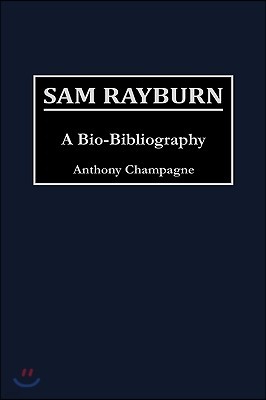 Sam Rayburn: A Bio-Bibliography