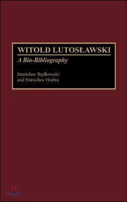 Witold Lutoslawski: A Bio-Bibliography