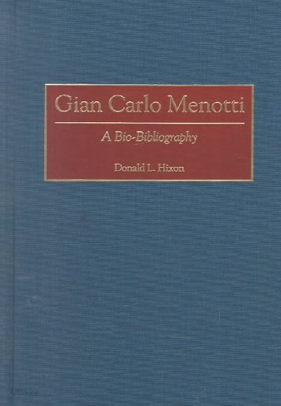 Gian Carlo Menotti: A Bio-Bibliography