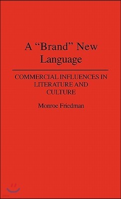 A Brand New Language: Commercial Influences in Literature and Culture