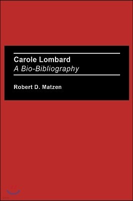 Carole Lombard: A Bio-Bibliography
