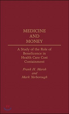 Medicine and Money: A Study of the Role of Beneficence in Health Care Cost Containment