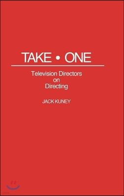 Take One: Television Directors on Directing
