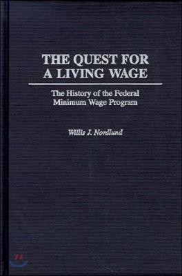 The Quest for a Living Wage: The History of the Federal Minimum Wage Program