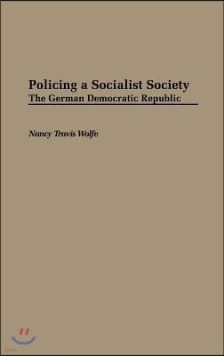 Policing a Socialist Society: The German Democratic Republic