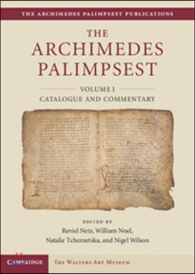 The Archimedes Palimpsest: Volume1, Catalogue and Commentary