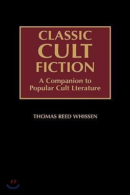 Classic Cult Fiction: A Companion to Popular Cult Literature