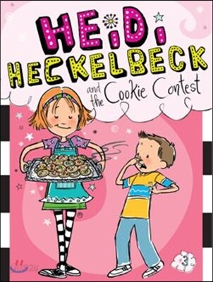 Heidi Heckelbeck #03 : Heidi Heckelbeck and the Cookie Contest