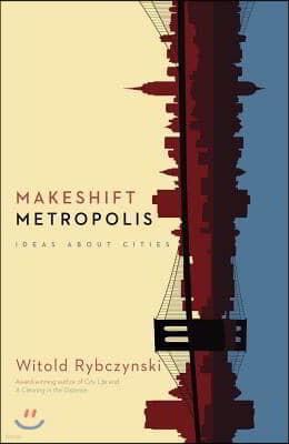 Makeshift Metropolis: Ideas about Cities