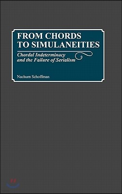 From Chords to Simultaneities: Chordal Indeterminancy and the Failure of Serialism