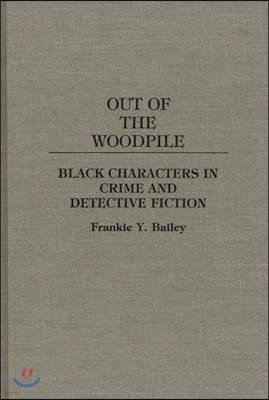 Out of the Woodpile: Black Characters in Crime and Detective Fiction