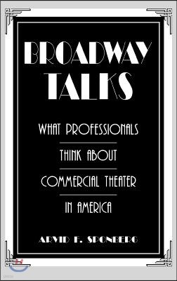 Broadway Talks: What Professionals Think about Commercial Theater in America