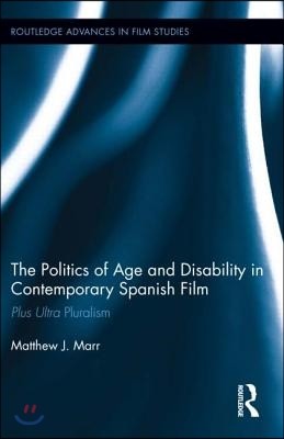 Politics of Age and Disability in Contemporary Spanish Film