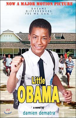Little Obama: Dreams. Differences. Yes we can ! The story of Obama's childhood in Indonesia. Now a major motion picture.